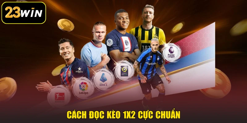 Kèo Châu Âu 23win - Hướng Dẫn Cách Đọc Tỷ Lệ 1X2 Cơ Bản Cách đọc kèo 1X2 cực chuẩn