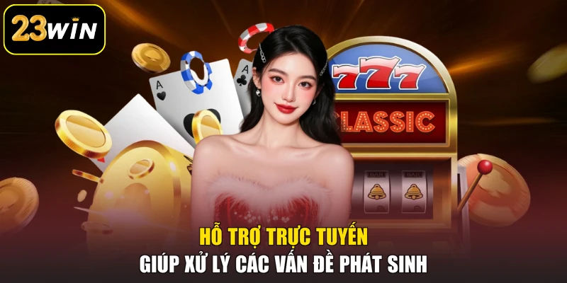Giới Thiệu 23win Vip - Nền Tảng Giải Trí Nhiều Ưu Điểm Hỗ trợ trực tuyến giúp xử lý các vấn đề phát sinh