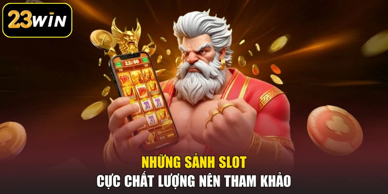 Nổ Hũ 23win - Khám Phá 500+ Tựa Game Slot Đầy Màu Sắc Những sảnh slot cực chất lượng nên tham khảo