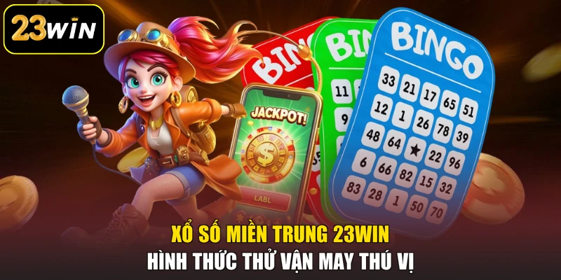 Xổ Số Miền Trung 23win - Hình Thức Thử Vận May Thú Vị Xổ Số Miền Trung 23win - Hình Thức Thử Vận May Thú Vị